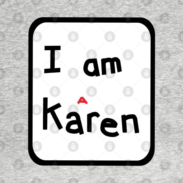 I am a Karen Meme in a Frame by ellenhenryart